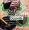 One-Pot Chocolate Desserts : 50 Recipes for Making Chocolate Desserts from Scratch Using a Pot, A Spoon, and a Pan