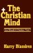 The Christian Mind: How Should a Christian Think