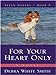 For Your Heart Only (Thorndike Press Large Print Christian Fiction)