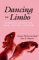 Dancing in Limbo: Making Sense of Life After Cancer (Jossey Bass/Aha Press Series)