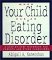 When Your Child Has an Eating Disorder: A Step-By-Step Workbook for Parents and Other Caregivers