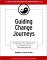 Guiding Change Journeys: A Synergistic Approach to Organization Transformation