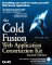 Cold Fusion Web Application Construction Kit, Second Edition with Cold Fusion and Cold Fusion Studio