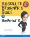 Absolute Beginner's Guide to Corel WordPerfect 11