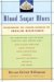 Blood Sugar Blues : Overcoming the Hidden Dangers of Insulin Resistance