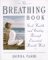 The Breathing Book: Good Health and Vitality Through Essential Breath Work