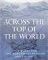 Across the Top of the World: The Quest for the Northwest Passage