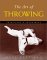 The Art of Throwing: Principles & Techniques