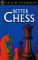 Teach Yourself Better Chess (Teach Yourself (Teach Yourself))