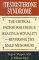 The Testosterone Syndrome: The Critical Factor for Energy, Health, & Sexuality--Reversing the Male Menopause