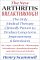 The New Arthritis Breakthrough: The Only Medical Therapy Clinically Proven to Produce Long-term Improvement and Remission of RA, Lupus, Juvenile RS, Fibromyalgia, ... & Other Inflammatory Forms of Arthritis