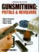 Gunsmithing: Pistols & Revolvers