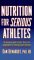 Nutrition for Serious Athletes