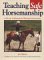 Teaching Safe Horsemanship: A Guide to English & Western Instruction