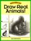 Draw Real Animals! (Discover Drawing Series)