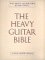 The Heavy Guitar Bible: A Rock Guitar Instruction Manual