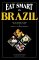 Eat Smart in Brazil : How to Decipher the Menu Know the Market Foods & Embark on a Tasting Adventure (Eat Smart Series, No. 1) (Eat Smart, No 1)