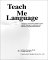 Teach Me Language: A Language Manual for children with autism, Asperger's syndrome and related developmental disorders.