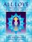 All Love : A Guidebook For Healing With Sekhem-Seichim-Reiki And SKHM