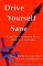 Drive Yourself Sane : Using the Uncommon Sense of General Semantics, Revised Second Edition