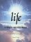 Life : A Complete Operating Manual : The Secret to Life Unveiled : Who You Really Are, How Life Really Operates, and How to Unleash the Incredible Power Within!