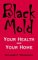 Black Mold: Your Health and Your Home