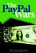 The PayPal Wars: Battles with eBay, the Media, the Mafia, and the Rest of Planet Earth