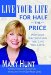 Live Your Life for Half the Price: Without Sacrificing the Life You Love (Debt-Proof Living)