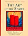 The Art of the Spark: 12 Habits to Inspire Romantic Adventures (Celebrating Our Lives Series)