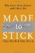 Made to Stick: Why Some Ideas Survive and Others Die