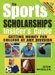 The Sports Scholarships Insider's Guide: Getting Money For College At Any Division