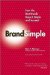 BrandSimple: How the Best Brands Keep it Simple and Succeed