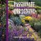 Passionate Gardening: Good Advice for Challenging Climates