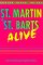 St. Martin & St. Barts Alive (St Martin & St Barts Alive!)