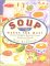 Soup Makes the Meal : 150 Soul-Satisfying Recipes for Soups, Salads, and Breads