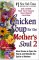 Chicken Soup for the Mother's Soul 2 : 101 More Stories to Open the Hearts and Rekindle the Spirits of Mothers