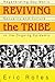 Reviving the Tribe: Regenerating Gay Men's Sexuality and Culture in the Ongoing Epidemic (Haworth Gay & Lesbian Studies)