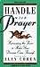 Handle With Prayer: Harnessing the Power to Make Your Dreams Come Through
