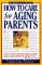 How to Care for Aging Parents