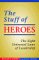 The Stuff of Heroes: The Eight Universal Laws of Leadership