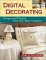 Digital Decorating: Designs and Projects from Your Home Computer