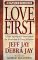 Love First: A New Approach to Intervention for Alcoholism and Drug Addiction (A Hazelden Guidebook)