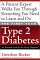 The First Year Type 2 Diabetes: An Essential Guide for the Newly Diagnosed