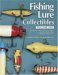 Fishing Lure Collectibles, Vol. 1: An Identification and Value Guide to the Most Collectible Antique Fishing Lures (Fishing Lure Collectibles, 2nd Ed)