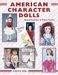 American Character Dolls: Identification & Value Guide