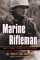 Marine Rifleman: Forty-Three Years in the Corps