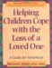 Helping Children Cope With the Loss of a Loved One: A Guide for Grownups