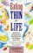 Eating Thin for Life : Food Secrets & Recipes from People Who Have Lost Weight & Kept It Off