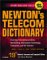 Newton's Telecom Dictionary, 19th Edition: Covering Telecommunications, Networking, Information Technology, Computing and the Internet