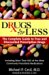 Drugs for Less: The Complete Guide to Free and Discounted Prescription Drugs